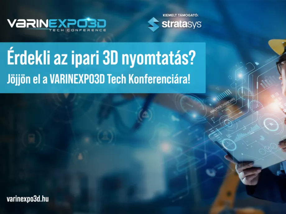 VARINEXPO3D: az ország első számú 3D technológiai és additív gyártási fóruma